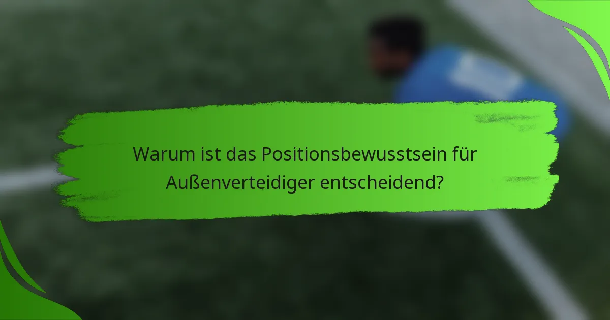 Warum ist das Positionsbewusstsein für Außenverteidiger entscheidend?