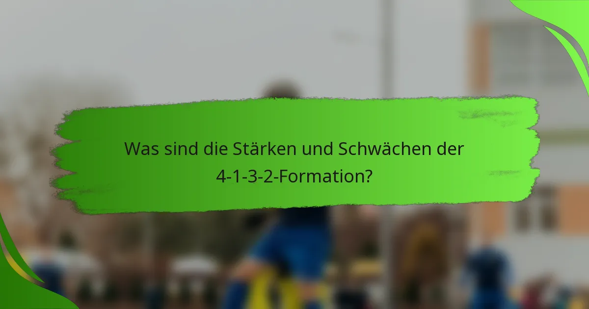 Was sind die Stärken und Schwächen der 4-1-3-2-Formation?