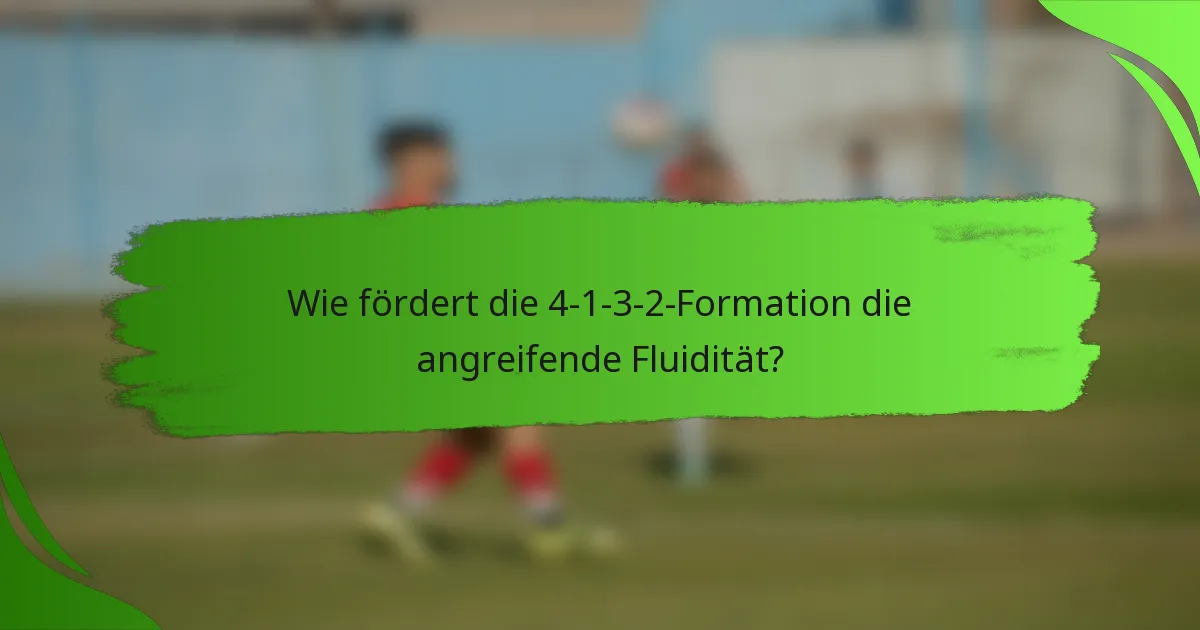 Wie fördert die 4-1-3-2-Formation die angreifende Fluidität?