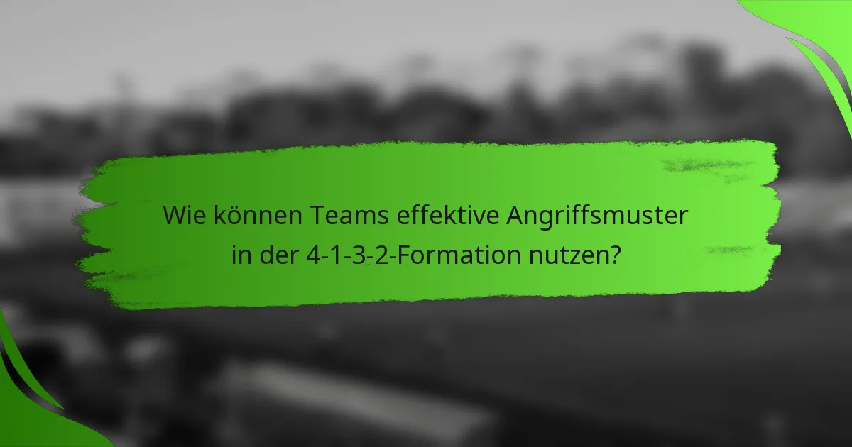 Wie können Teams effektive Angriffsmuster in der 4-1-3-2-Formation nutzen?