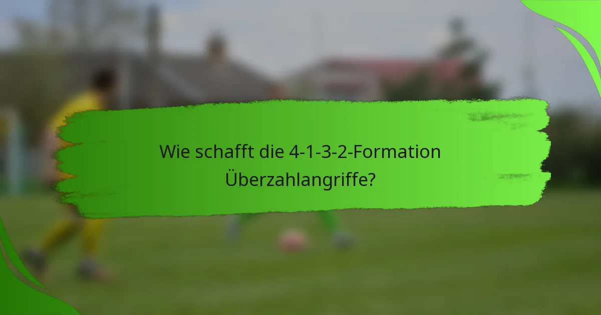 Wie schafft die 4-1-3-2-Formation Überzahlangriffe?